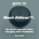 Meet Atticus™: The Smart Upgrade That’s Changing Attic Ventilation
